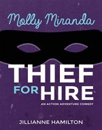 Molly Miranda: Thief for Hire (Book 1) Action Adventure Comedy - Book Cover