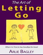 The Art of Letting Go -  When it is time to say goodbye for good - Book Cover