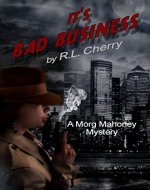 It's Bad Business: A Morg Mahoney Mystery - Book Cover