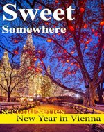 Sweet Somewhere ( Second Series : New Year in Vienna ) - Short Story - Book Cover