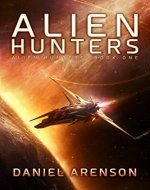 Alien Hunters (Alien Hunters Book 1): A Free Space Opera Novel - Book Cover