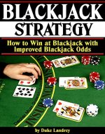 Blackjack Strategy: How to Win at Blackjack with Improved Blackjack Odds  (Blackjack Tips and Strategies for Better Odds) - Book Cover
