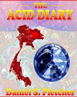 The Acid Diary: LSD, Thailand & The Heart of a Heartless World (Diaries Book 1) - Book Cover