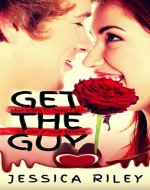 Get The Guy: Easy Steps to Finally Get the Man of your Dreams: Dating advice, love inspired, love and respect ,woman desire, getting the love you want, getting things done,communication skill - Book Cover