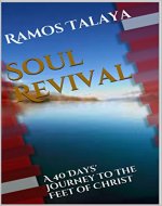 SOUL REVIVAL: A 40 Days' Journey to the Feet of CHRIST - Book Cover