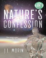 Nature's Confession: The epic tale of two teens in a fight to save a warming planet, the universe...and their love - Book Cover