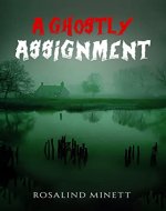 A Ghostly Assignment. . . and its lasting heritage: A gripping short story - Book Cover