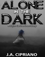 Alone in the Dark: The Lillim Callina Chronicles - Book Cover