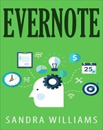 Evernote: The Ultimate Guide to Using Evernote to Stay Organized and Be More Productive - Book Cover