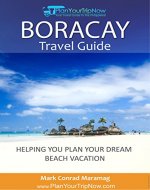 Boracay Travel Guide: Helping You Plan Your Dream Beach Vacation - Book Cover