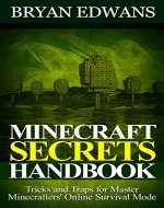 Unofficial Minecraft Secrets Handbook. Tricks and Traps for Master Minecrafters' Online Survival Mode: (Minecraft, minecraft free books, minecraft handbook) - Book Cover