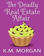 The Deadly Real Estate Affair (Cozy Mystery) (Daisy McDare Cozy Creek Mystery Book 4) - Book Cover