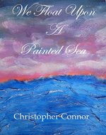 We Float Upon a Painted Sea - Book Cover