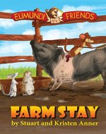 Eumundi And Friends: Farm Stay: Farm Feeding Fun - Book Cover