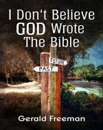 I Don't Believe God Wrote The Bible (Get A Life Book 2) - Book Cover
