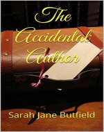 The Accidental Author (The What, Why, Where, When, Who & How Book Promotion Series 1) - Book Cover