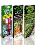 Gardening Box Set #15: The Ultimate Guide to Raised Bed Gardening for Beginners & The Ultimate Guide to Vegetable Gardening for Beginners & Winter Gardening ... Gardens, Flowers, Container Gardening) - Book Cover