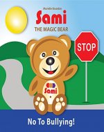 SAMI THE MAGIC BEAR: No To Bullying! - Book Cover