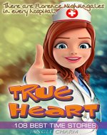 Fiction Books For Kids Age 9 - 12, True Heart - KIDS FANTASY BOOKS (108 Best Time Stories) - Book Cover