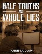 Half Truths and Whole Lies: a novel of psychological suspense - Book Cover