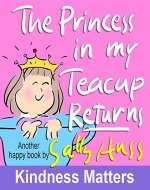 Children's Books: THE PRINCESS IN MY TEACUP RETURNS (Adorable, Rhyming Bedtime Story/Picture Book for Beginner Readers About Being Your Best, Ages 2-7) - Book Cover