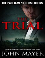 The Trial: Dark Urban Scottish Crime Story (Parliament House Books Book 1) - Book Cover