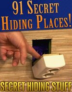 91 Secret Hiding Places! Secret Hiding Stuff: (secret hiding places, secret hiding safes, money safety box, how to hide things, secret hiding, secret hiding ...  hide things,  hide money travel Book 2) - Book Cover