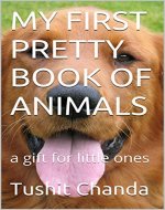 MY FIRST PRETTY BOOK OF ANIMALS: a gift for little ones - Book Cover