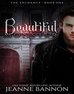 Beautiful Monster: The Exchange (Book One)