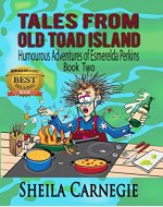 Tales From Old Toad Island: Humourous Adventures of Esmerelda Perkins, Book Two - Book Cover