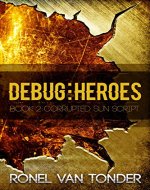 Debug:Heroes (The Corrupted SUN Script Book 2) - Book Cover