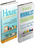 CLEANING AND HOME ORGANIZATION BOX-SET#10: House Cleaning Secrets + The True Art of Minimalist Organization - Book Cover