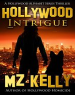 Hollywood Intrigue: A Hollywood Alphabet Series Thriller - Book Cover