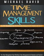 Time Management: Proven Time Management Strategies, and Time Management Tools Used to Maximize Your Time  (time management and goal, time management for ... time management system, procrastination) - Book Cover
