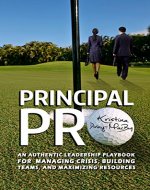 Principal Pro: An Authentic Leadership Playbook for Managing Crisis, Building Teams, and Maximizing Resources - Book Cover