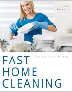 Home Cleaning Tips: FAST home cleaning tips for busy yet clean people (Home Cleaning tips, home cleaning, home organization) - Book Cover