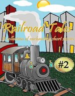Short Stories #2: Railroad Tales-A collection of enchanting short stories - Book Cover