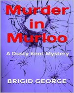 Murder in Murloo (Dusty Kent Mysteries Book 1) - Book Cover