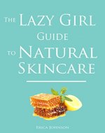 The Lazy Girl Guide to Natural Skincare (The Lazy Girl Guides) - Book Cover