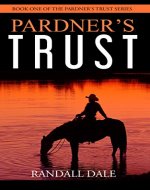 Pardner's Trust: 2016 Will Rogers Medallion Award Finalist (The Pardner's Trust Series) - Book Cover