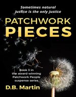 Patchwork Pieces: Sometimes natural justice is the only justice. (Patchwork People series Book 3) - Book Cover