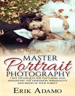 Photography:: Portrait Photography-7 Simple Techniques For Capturing Jaw-Dropping Portraits Even If You're A Beginner (Portrait Photography, Photography ... Photography Lighting, DLSR Photography) - Book Cover