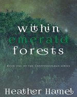 Within Emerald Forests: Book 1 of the Cryptozoology Series - Book Cover