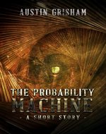 The Probability Machine: A Short Story - Book Cover
