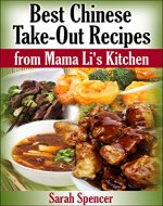 Best Chinese Take-out Recipes from Mama Li's Kitchen (Mama Li's Chinese Food Cookbooks) - Book Cover