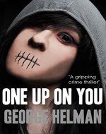 ONE UP ON YOU a gripping crime thriller - Book Cover