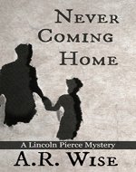 Never Coming Home (Lincoln Pierce Mysteries Book 1) - Book Cover