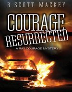 Courage Resurrected: A Ray Courage Mystery (Ray Courage Private Investigator Series Book 3) - Book Cover