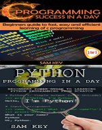 Programming #2: Python Programming In A Day!  & C Programming Success in a Day (C Programming, C++programming, C++ programming language, HTML, Javascript, ... Programming, Developers, Coding, Java, PHP) - Book Cover