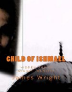 Child of Ishmael: hidden identity hidden truth - Book Cover
